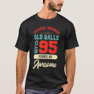 Mens 95th Birthday Old Balls Club 95 Years Of Awes T-Shirt