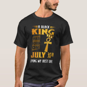 Mens A Black King Was Born On July 30Th T-Shirt