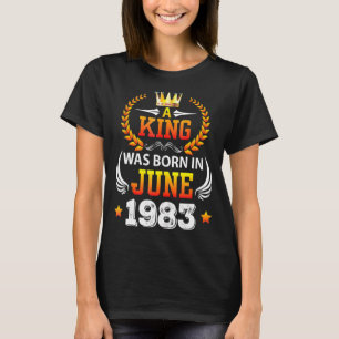 Mens A King Was Born In June 1983 Happy Birthday 3 T-Shirt
