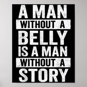 Mens A Man Without A Belly Funny Dad Bod Humour Qu Poster