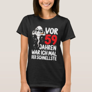 Mens About 59 Jahren ich mal der Schnellste 59th B T-Shirt