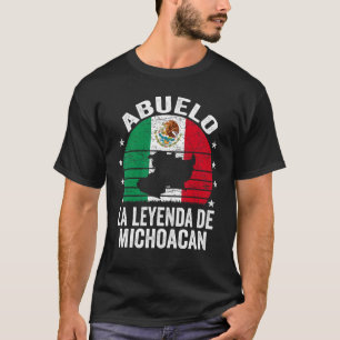 Mens Abuelo La Leyenda De Michoacan Mexican Grand T-Shirt