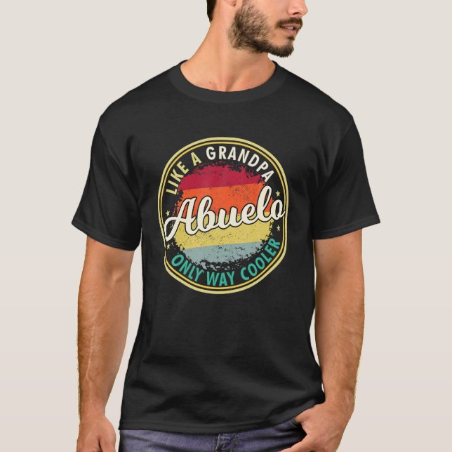 Mens Abuelo Like A Grandpa Only Way Cooler Grandpa T-Shirt (Front)
