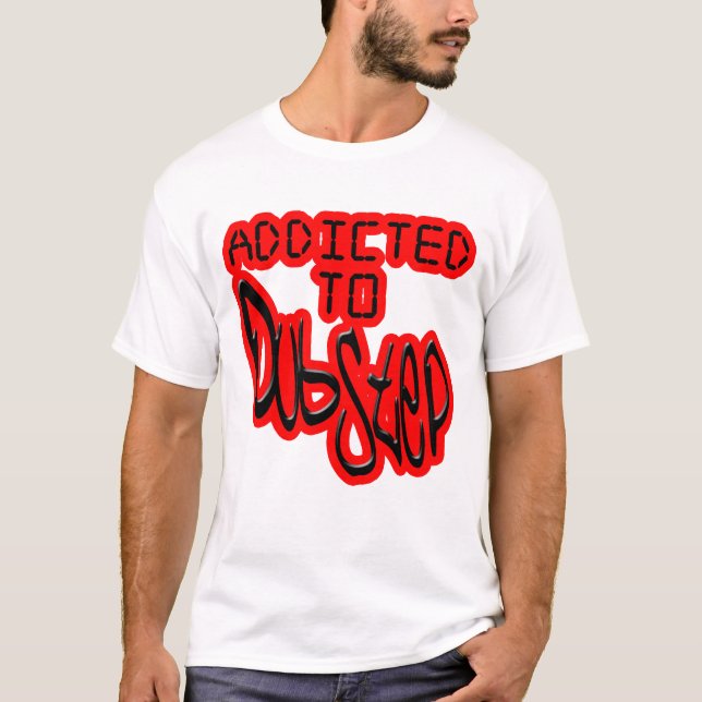 mens addicted to Dubstep club D  shirt (Front)
