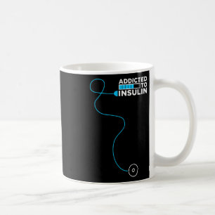 Mens Addicted To Insulin Diabetes Awareness Insuli Coffee Mug