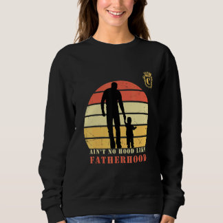 Mens Ain't No Hood Like Fatherhood Monogram Capita Sweatshirt