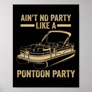 Mens Ain't No Party Like A Pontoon Party Pontoon Poster