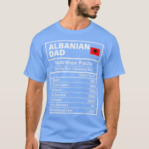Mens Albanian Dad Nutrition Facts Father's Day Nat T-Shirt