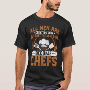 Mens All Men Are Created Equal but the Best Ones B T-Shirt