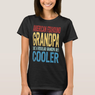 Mens American Foxhound Grandpa  Like a Grandpa but T-Shirt