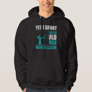 Mens Archery Bow Sport I Shoot Like An Old Man Wan Hoodie