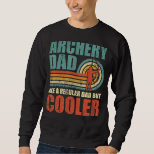 Mens  Archery Dad Like A Regular Dad But Cooler Fa Sweatshirt