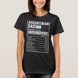 Mens Argentinian Dad Nutrition Facts Father's Day T-Shirt