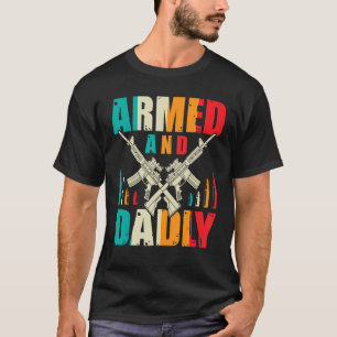 Mens Armed And Dadly Dad Retro Deadly Father Fath T-Shirt