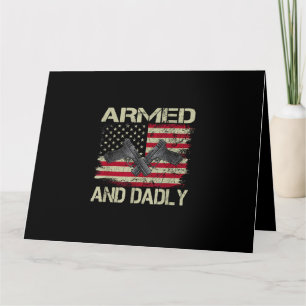 Mens Armed And Dadly Funny Deadly Father For Fathe Card