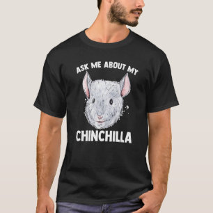 Mens Ask Me About My Chinchilla Rodent Pocket Pet T-Shirt