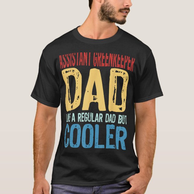 Mens Assistant Greenkeeper Dad   Like a Regular Da T-Shirt (Front)