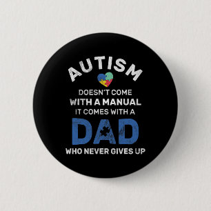 Mens Autism Dad Never Gives Up Autism Awareness Au 2 Inch Round Button