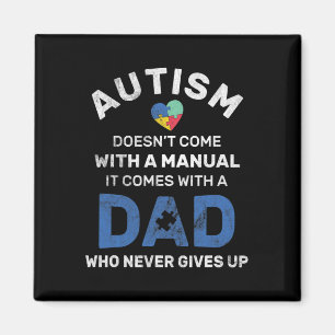 Mens Autism Dad Never Gives Up Autism Awareness Au Magnet