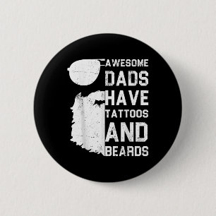 Mens Awesome Dads Have Tattoos And Beards - Funny  2 Inch Round Button
