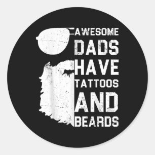 Mens Awesome Dads Have Tattoos And Beards - Funny Classic Round Sticker
