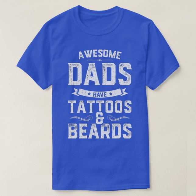 Mens Awesome Dads Have Tattoos And Beards Gift Fun T-Shirt (Design Front)