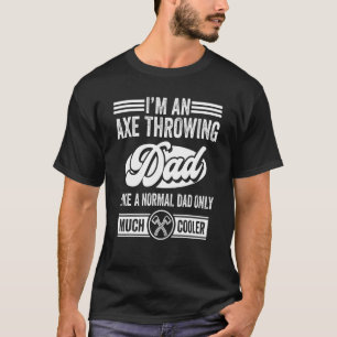 Mens Axe Throwing Dad Fathers Day T-Shirt
