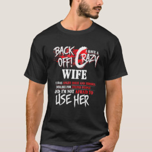 Mens Back Off I Have Crazy Wife For Women Men Boy T-Shirt