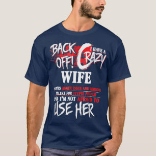 Mens Back Off I Have Crazy Wife  Funny Gift Idea M T-Shirt