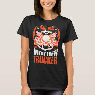 Mens Bad Skull Mother Trucker Semi Truck Driver Me T-Shirt
