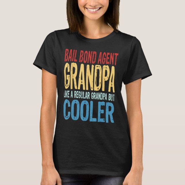 Mens Bail Bond Agent Grandpa  Like a Regular Grand T-Shirt (Front)