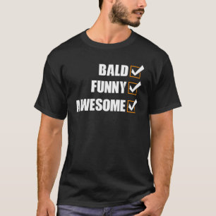 Mens Bald Awesome No Hair Guy Quote Bald Saying T-Shirt
