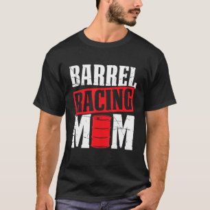 Mens Barrel Racing Mom Barrel Racing Western Rodeo T-Shirt