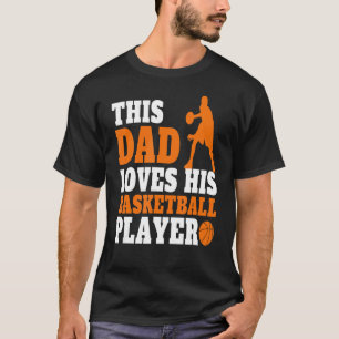 Mens  basketball Dad Saying basketball Players Dad T-Shirt
