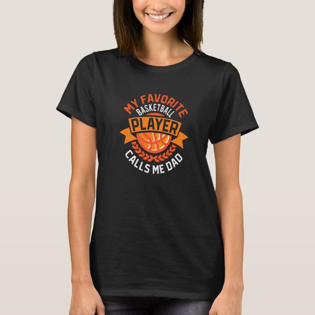 Mens Basketball Father My Favourite Basketball Pla T-Shirt (Front)
