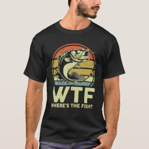 Mens Bass Fishing WTF Wheres The Fish Funny Dad T-Shirt