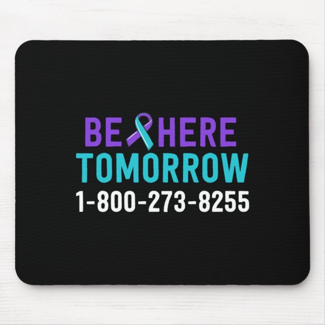 Mens Be Here Tomorrow Prevention Awareness Phone Mouse Pad (Front)