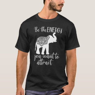 Mens Be The Energy You Want To Attract Mandala Ele T-Shirt
