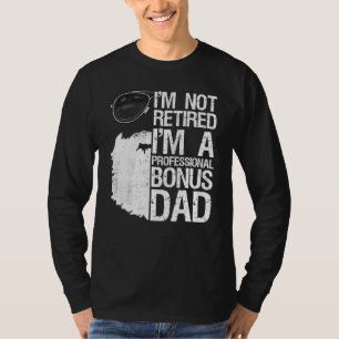 Mens Beard Im Not Retired Im A Professional Bonus T-Shirt