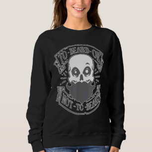 Mens Beard Or Not To Beard Bearded Sugar Skull Fat Sweatshirt