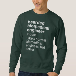 Mens Bearded Biomedical Engineer Definition Sweatshirt