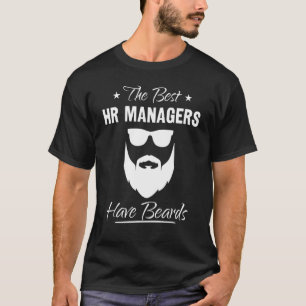 Mens Bearded HR Manager The Best HR Managers Have T-Shirt