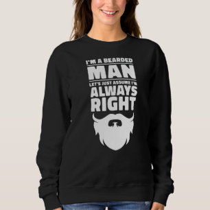 Mens Bearded Men Always Right Hipster Men Full Be Sweatshirt