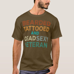 Mens Bearded Tattooed and Dead Sey Veteran Bald Ma T-Shirt