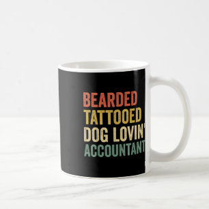 Mens Bearded Tattooed Dog Lovin Accountant Beard A Coffee Mug
