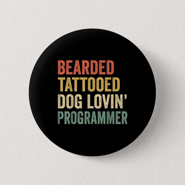 Mens Bearded Tattooed Dog Lovin Programmer Beard A 2 Inch Round Button (Front)
