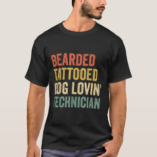 Mens Bearded Tattooed Dog Lovin Technician Beard A T-Shirt
