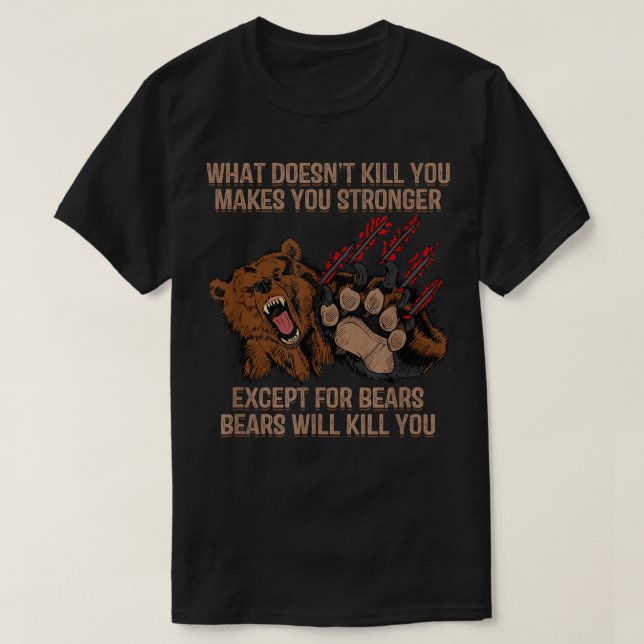 Mens Bears Will Kill You Shirt Funny Bear Hunting  (Design Front)