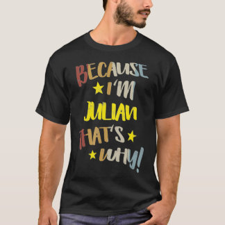 Mens Because I'm Julian That's Why Retro Vintage N T-Shirt