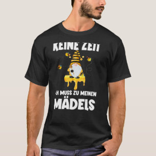 Mens Beekeeper Keine Zeit Ich Muss Zu Meinen Mäde T-Shirt